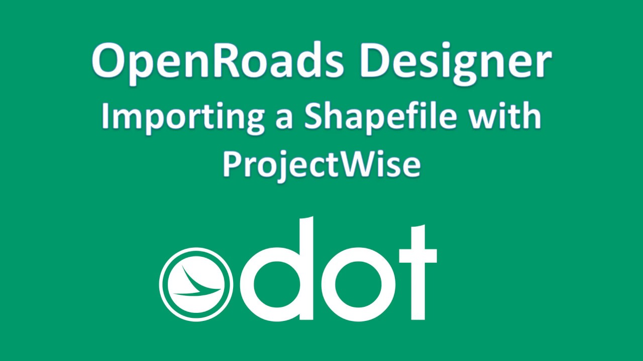 OpenRoads Designer Importing a Shapefile with ProjectWise