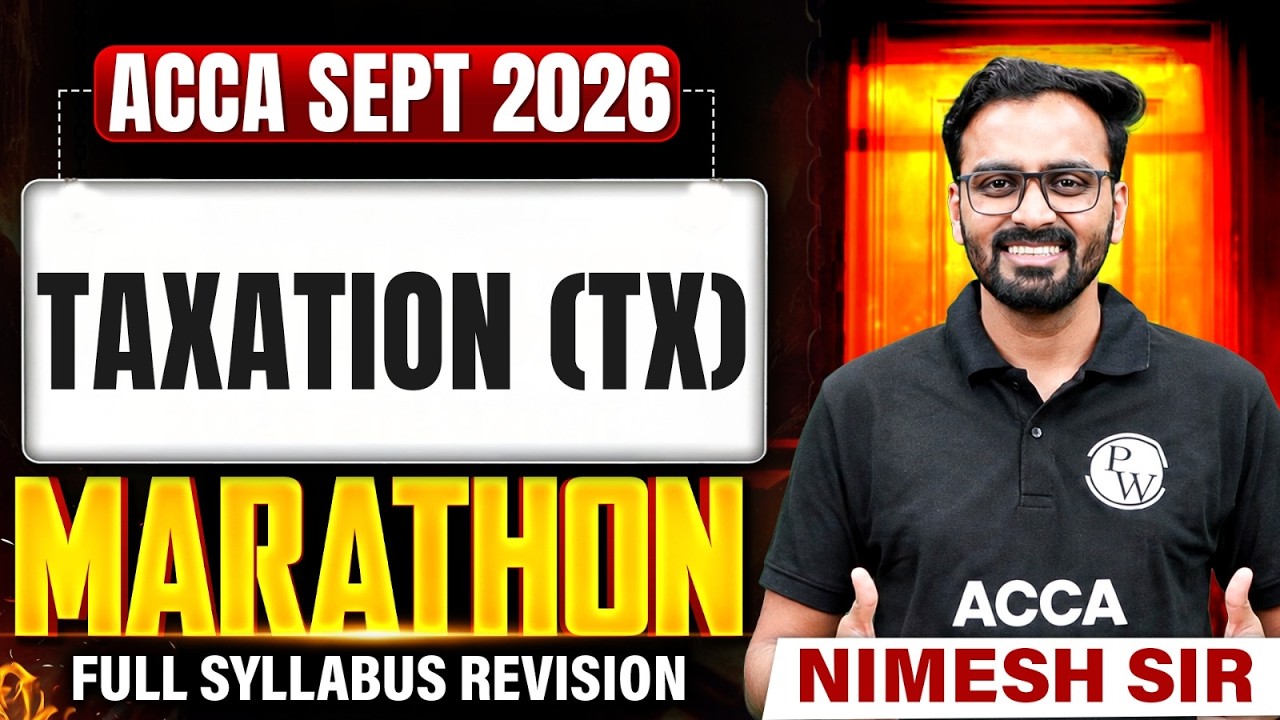 ACCA Taxation (TX/F6) | Marathon🏃Full Syllabus Revision | ACCA Sep Exam 2026 | Skill Level