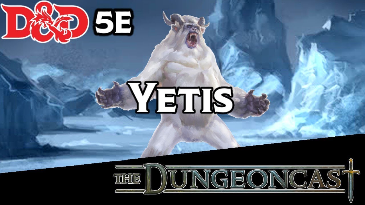 Йети | История монстров D&D | Dungeoncast, эпизод 214