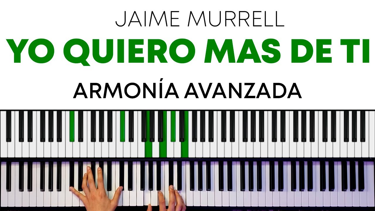 ✅ Yo quiero mas de Ti - Jaime Murrell | ARMONÍA Avanzada | Tutorial de PIANO |