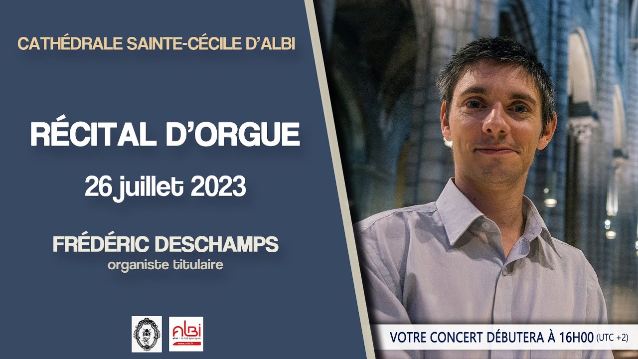 Concert à la cathédrale d'Albi - 26 juillet 2023 - F. Deschamps (grand orgue)