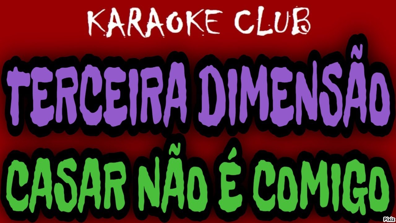 TERCEIRA DIMENSÃO - CASAR NÃO É COMIGO ( KARAOKÊ )