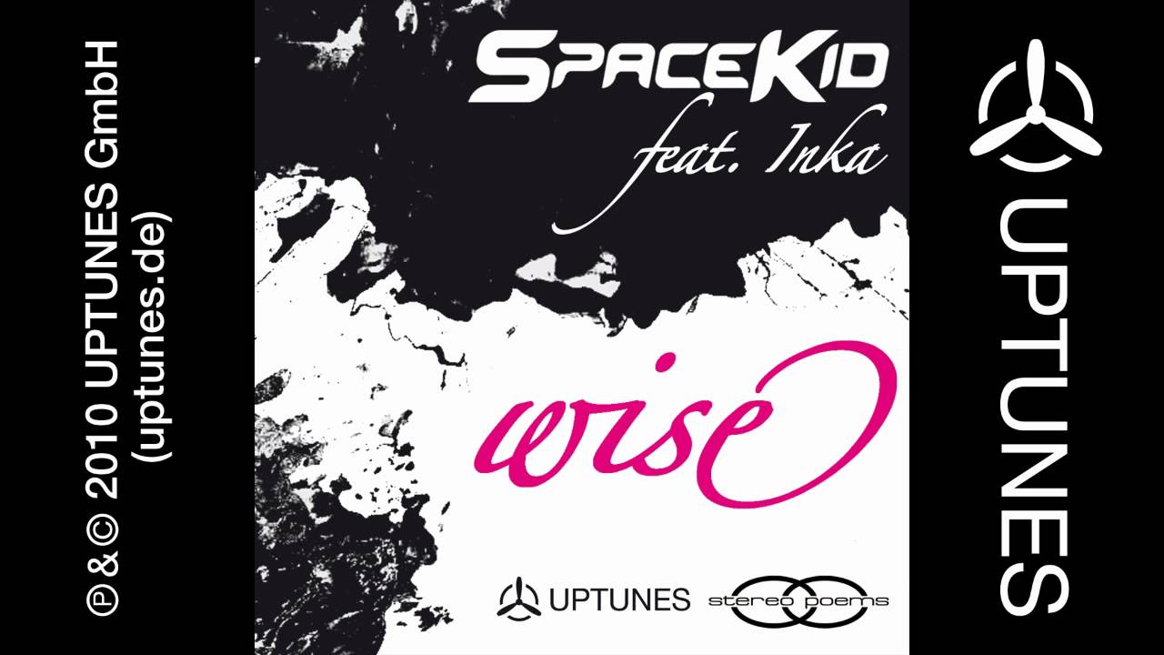 Spacekid feat. Inka - Wise (Radio Edit) [Official]