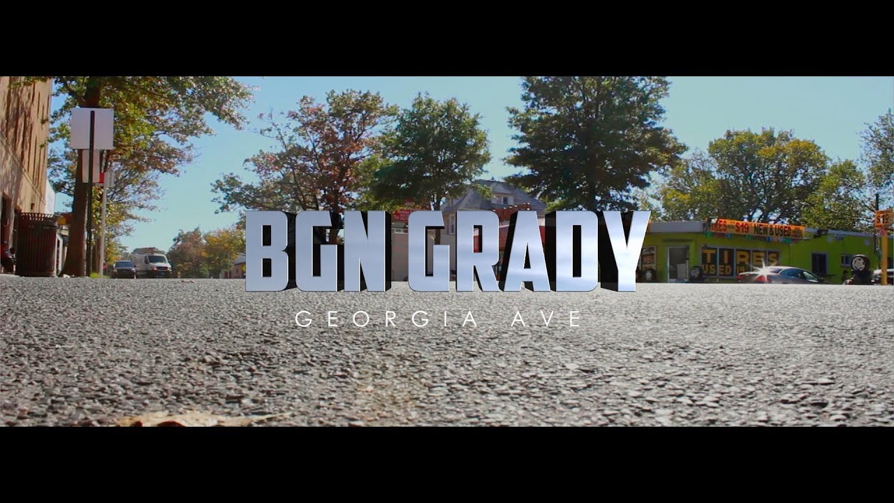 BGN Grady - Georgia Ave | Official Music Video