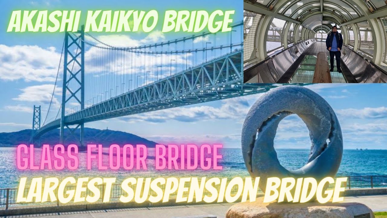 AKASHI KAIKYO BRIDGE | AKASHI KAIKYO OHASHI | KOBE, JAPAN | JAPAN TRAVEL VLOG | MAMUN CHOWDHURY