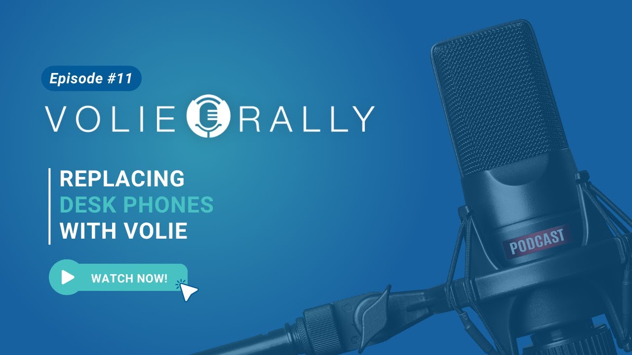 Replacing Desk Phones with Volie
