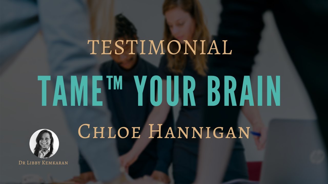 Libby Kemkaran - Tame Your Brain Course Testimonial - Chloe Hannigan