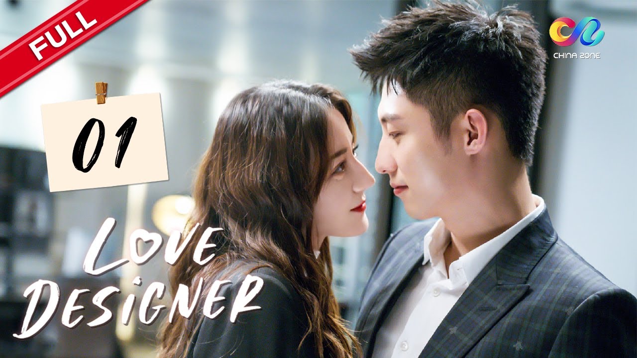 【АНГЛИЙСКИЙ ДУБЛЯЖ】Love Designer EP1 | В ролях: Дильраба Хуан Цзинъюй【ChinaZone-Romance】