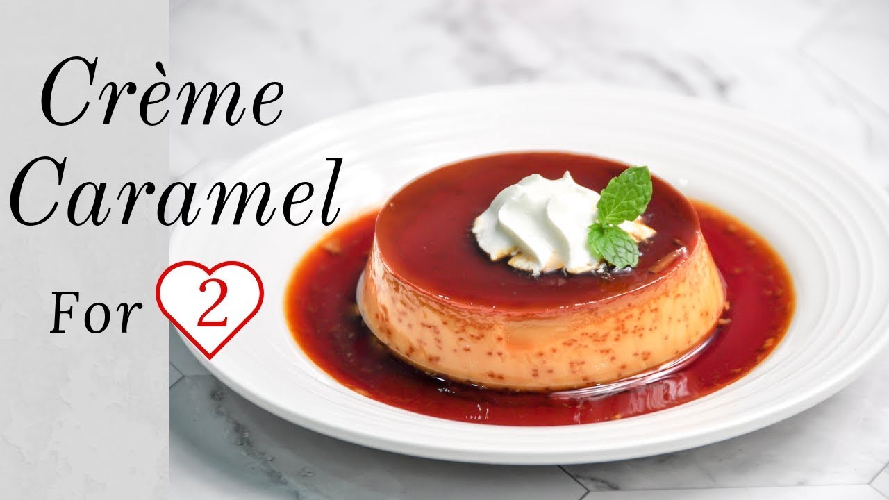 Creme Caramel | Romantic Dessert For Two | Caramel Pudding| Easy Flan recipe|Classic French Desserts