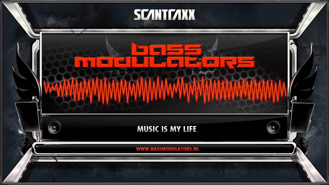 Bass Modulators - Music is my Life