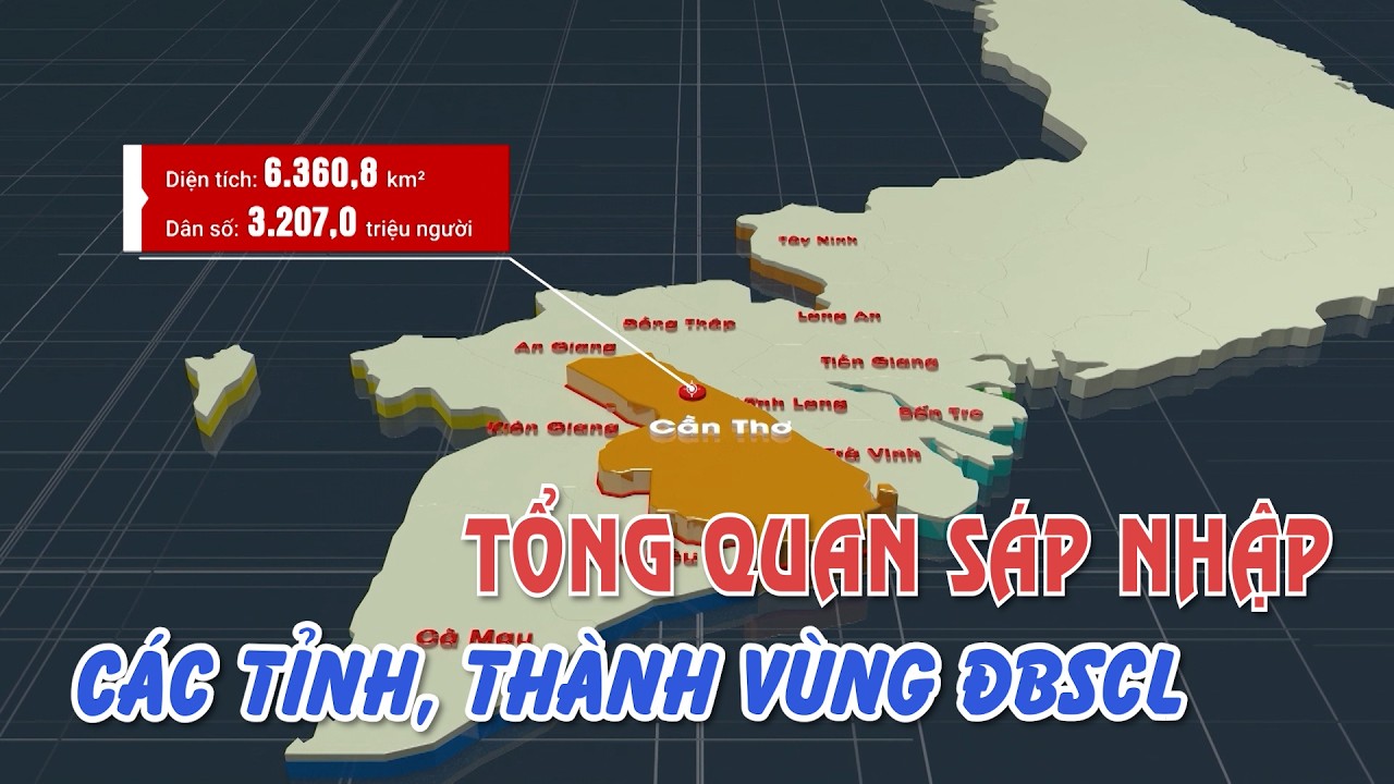 Danh s&aacute;ch tổng hợp c&aacute;c tỉnh, th&agrave;nh phố v&ugrave;ng ĐBSCL sau s&aacute;p nhập, hợp nhất | VTV CẦN THƠ