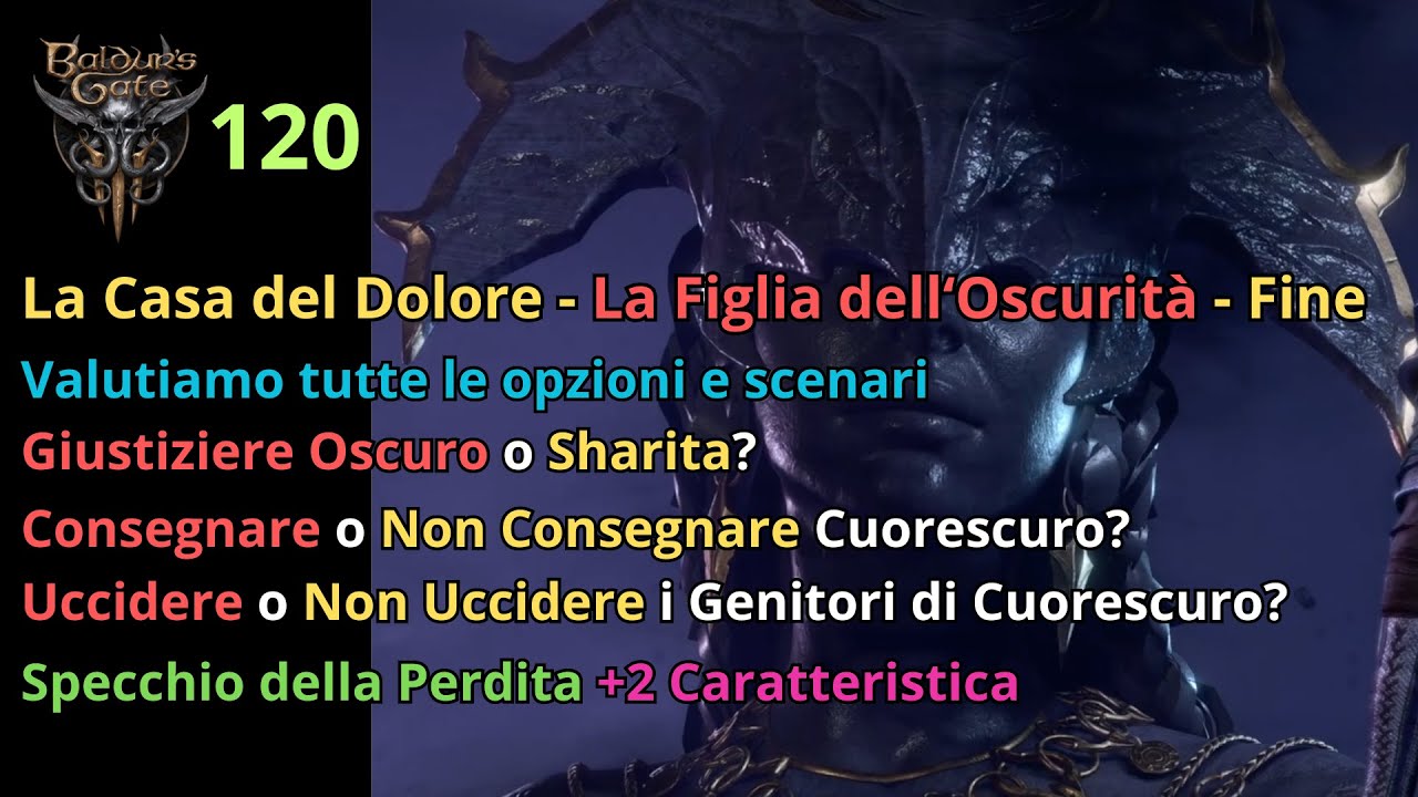 120) La casa del Dolore - Completiamo La figlia dell'Oscurit&agrave; - Baldur's Gate 3 Gameplay ITA