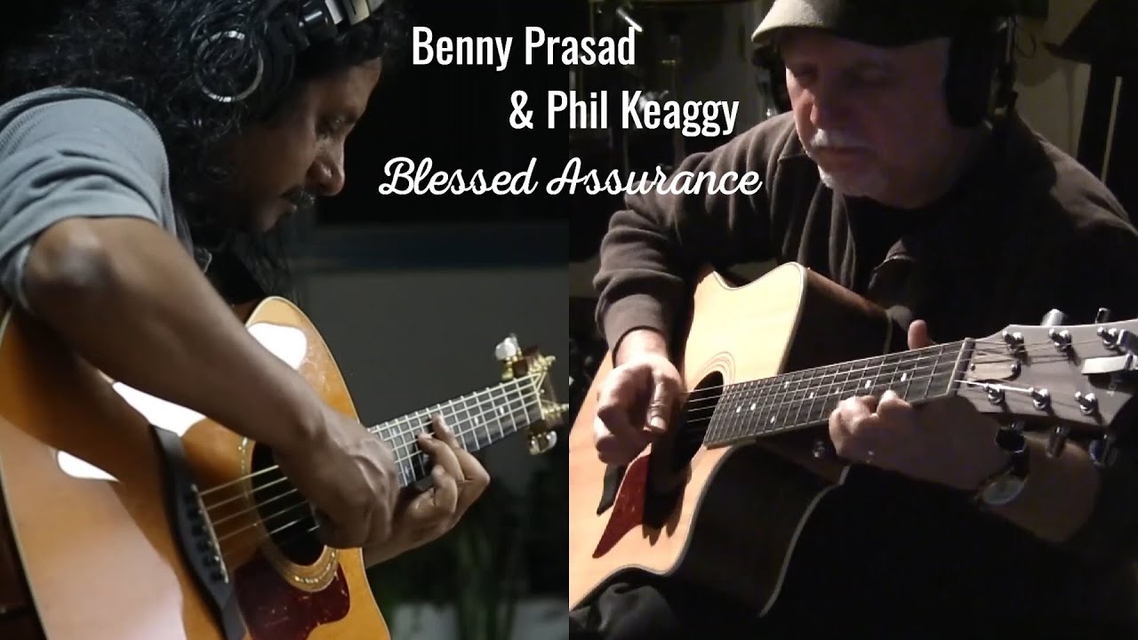 BLESSED ASSURANCE - Phil Keaggy & Benny Prasad