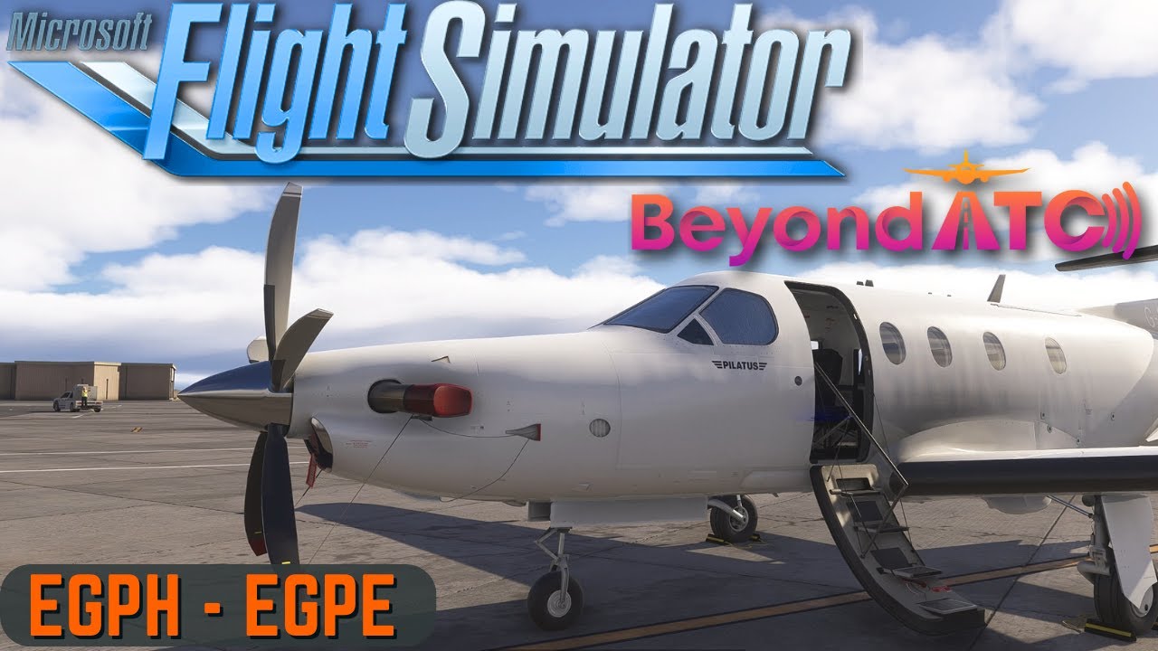 MSFS 2024 | SWS PC-12 | EGPH-EGPE | Cross Country