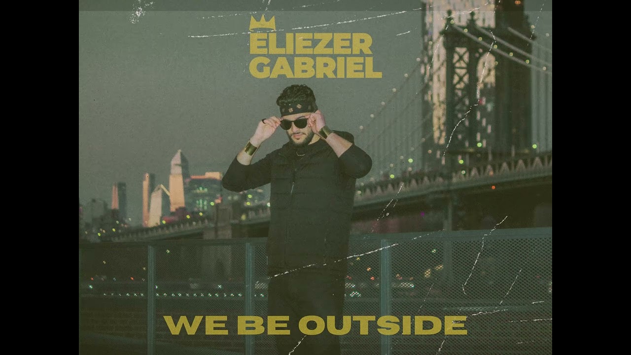 Eliezer Gabriel - We Be Outside (Official Audio) | Summer '24