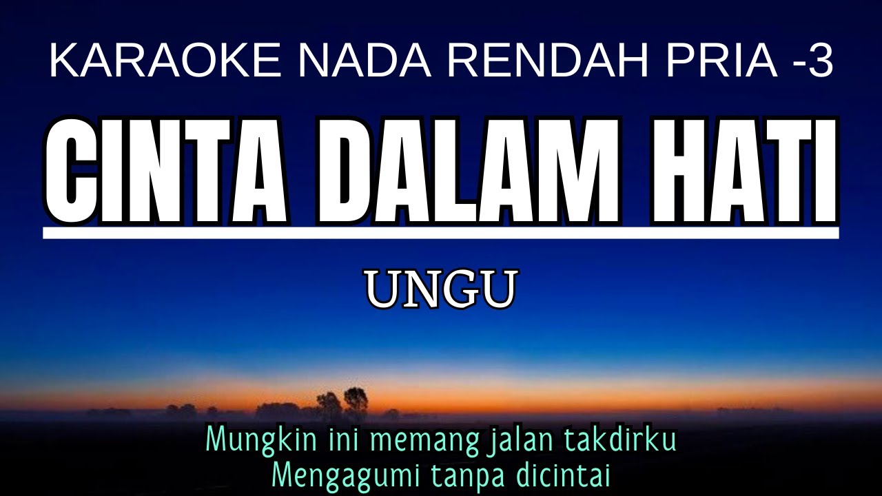 Ungu - Cinta Dalam Hati (Karaoke Lower Key Nada Rendah Pria -3 B)