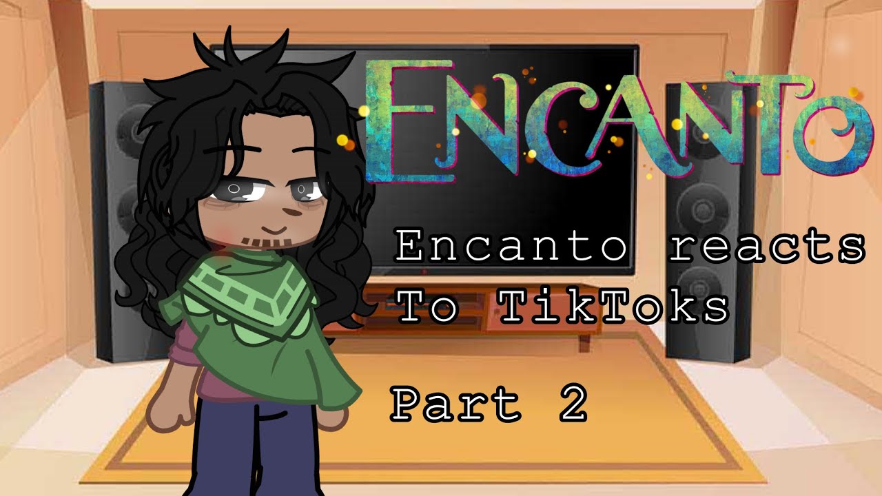 //Encanto React to TikToks PART 2\\
