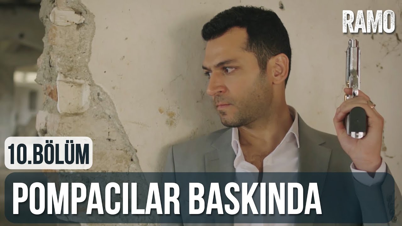 Pompacılar Baskında | Ramo 10. Bölüm