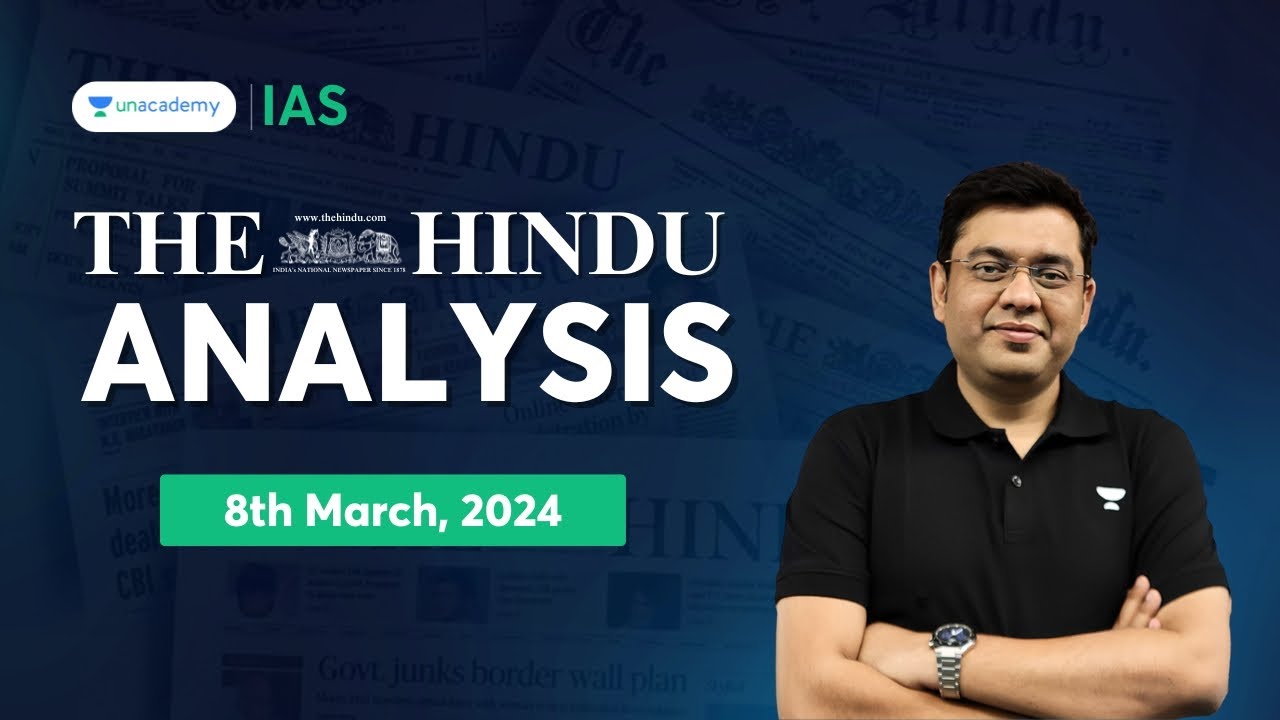 The Hindu Newspaper Analysis LIVE | 8th March 2024 | UPSC Current Affairs Today | Unacademy IAS