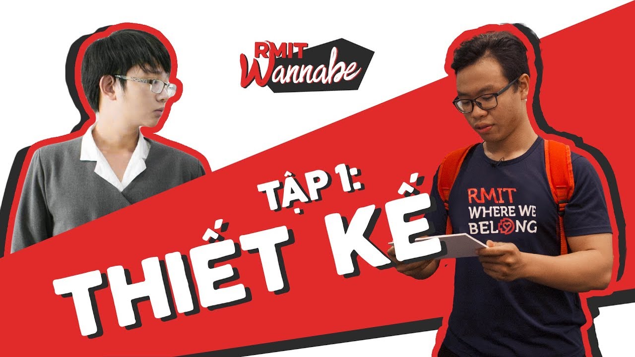 [RMIT WANNABE] Tập 1 - Ngành Thiết Kế (Bachelor of Design - Digital Media)