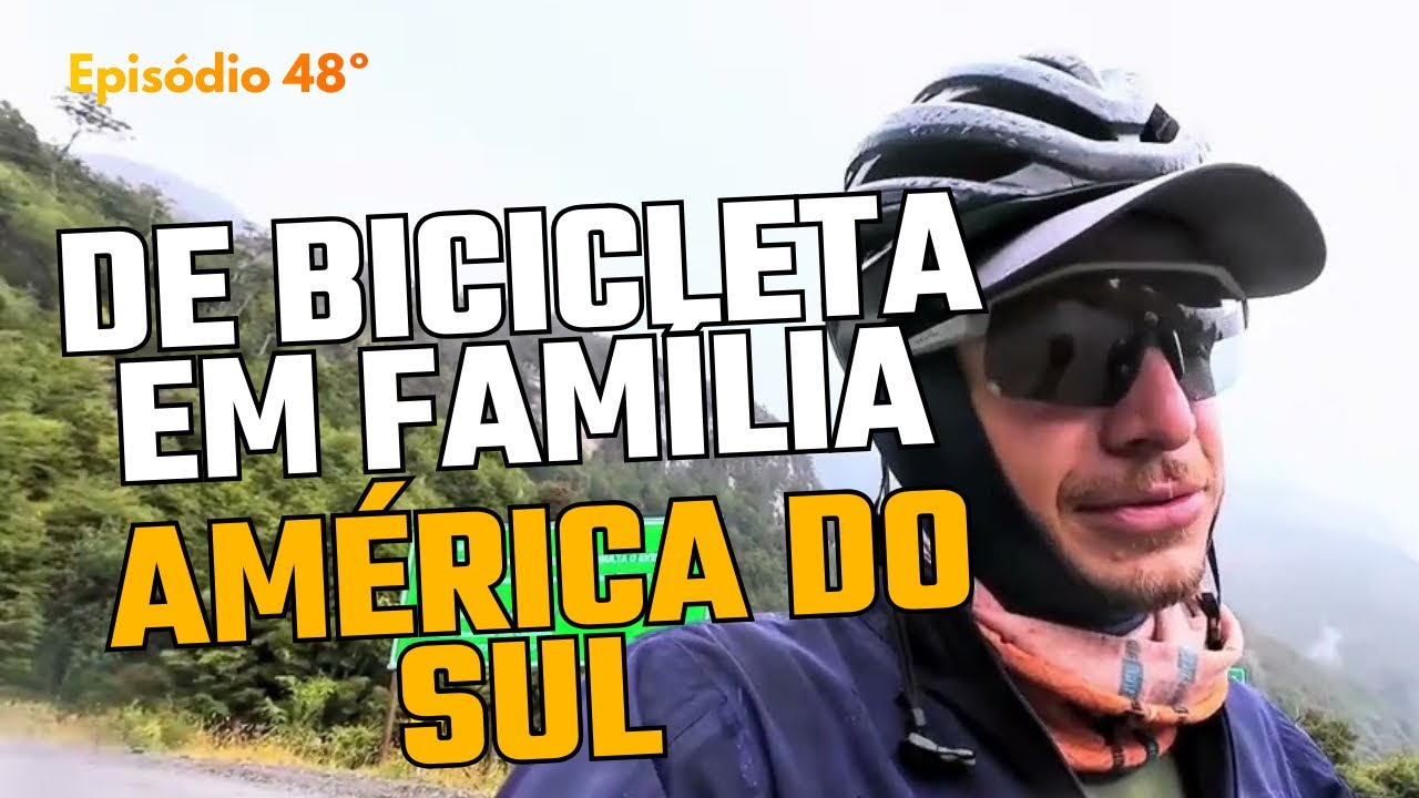 48° Ep. DE BICICLETA EM FAMÍLIA - AMÉRICA DO SUL 