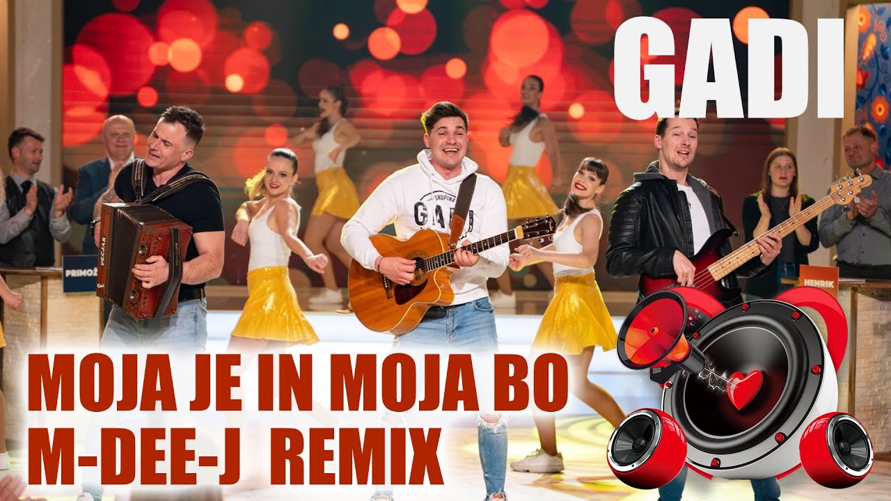 Skupina Gadi - Moja je moja bo! (M Dee J Turbo Remix)