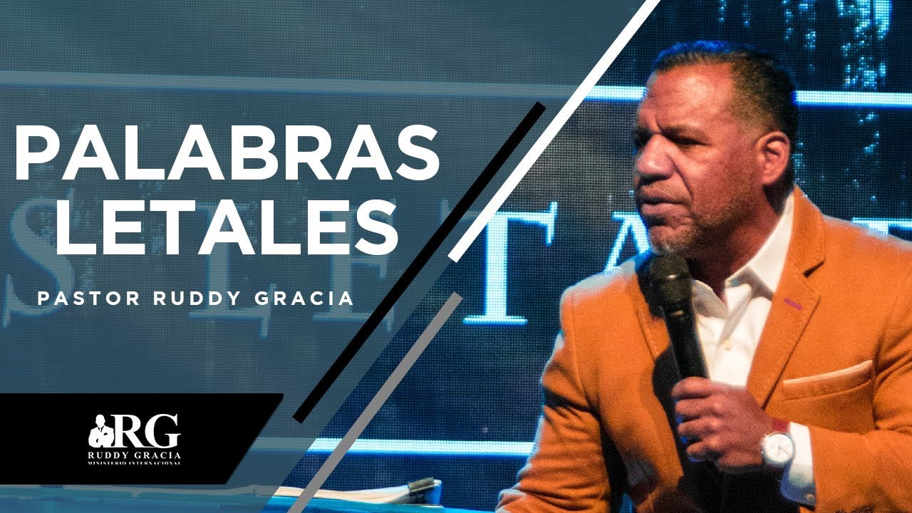 PALABRAS LETALES | PASTOR RUDDY GRACIA