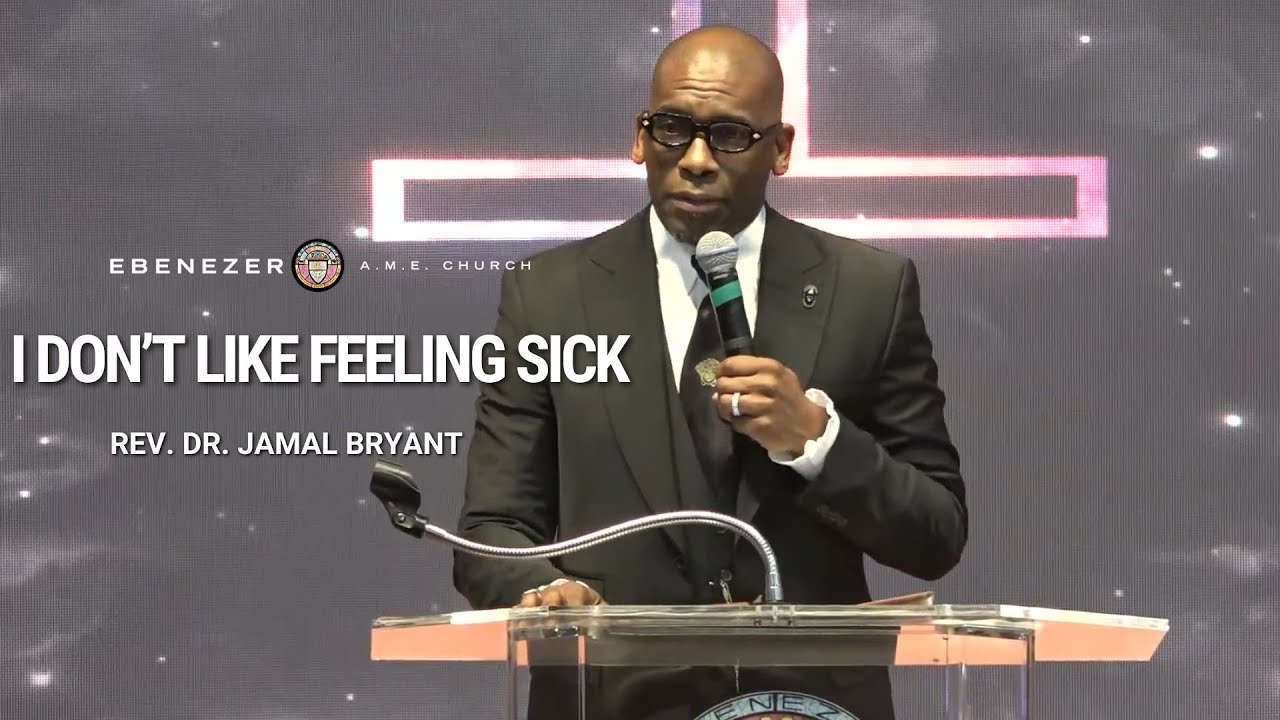 I Don't Like Feeling Sick | Rev. Dr. Jamal Bryant