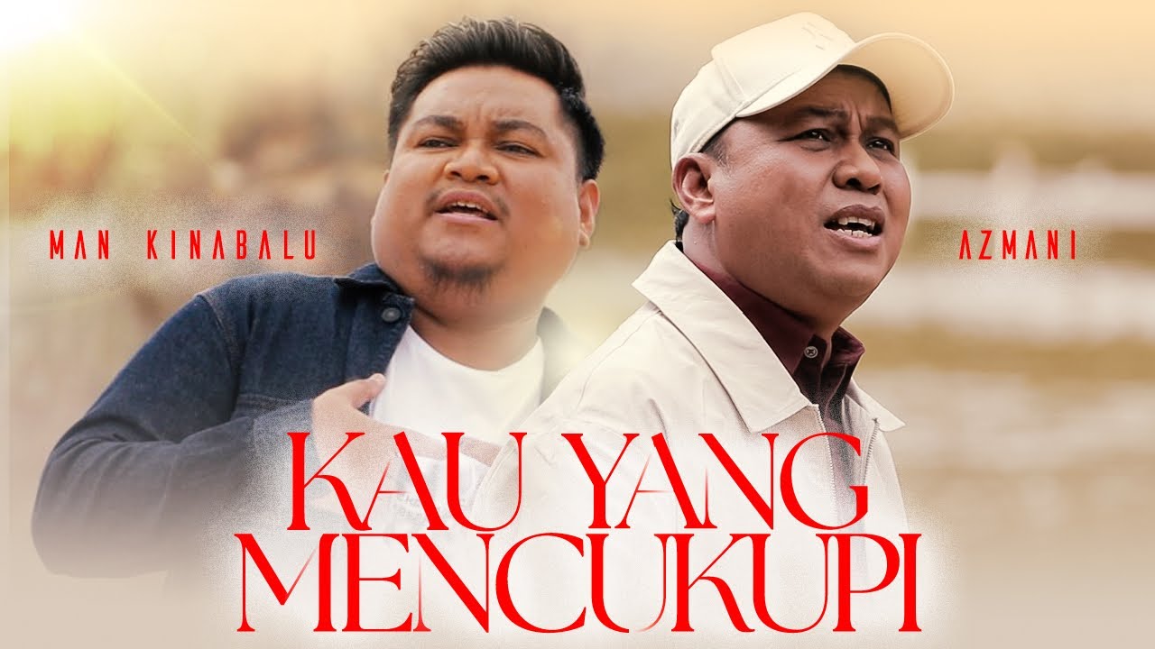 Azmani (Feat. Man Kinabalu) - Kau Yang Mencukupi