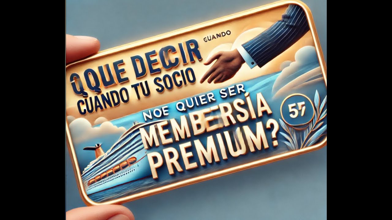 ¿Qué decir cuando tu socio no quiere ser membresía Premium?