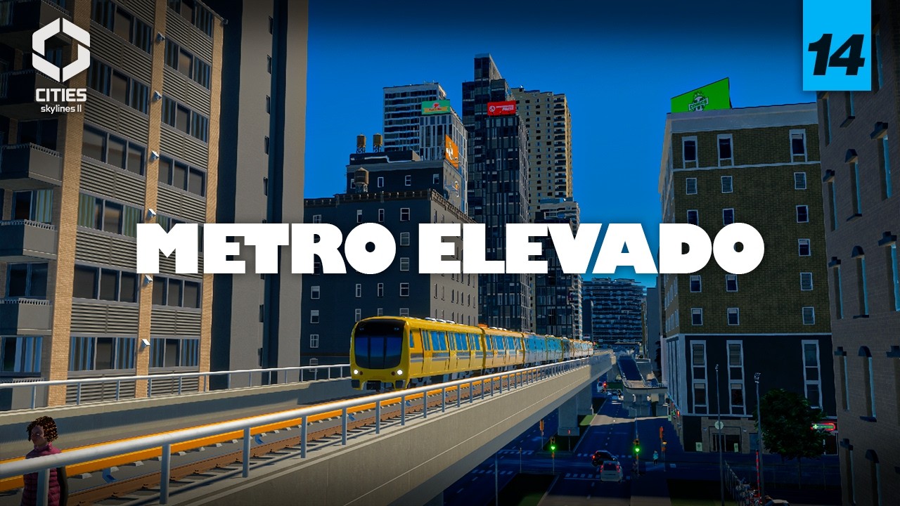 Construyo un METRO ELEVADO pero ME ARREPIENTO | Cities Skylines 2 | Grandes  Ríos EP 14
