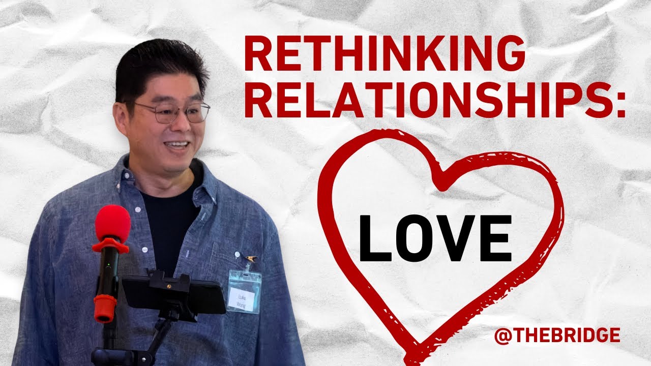 Rethinking Relationships: Love (Jan 18, 2026)