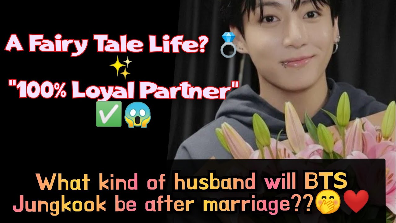 What Kind of HUSBAND will BTS Jungkook be after marriage? |🤭🙇Jeon Jungkook | Soulmate | #predictions