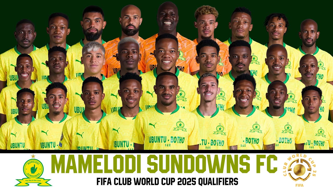 Mamelodi Sundowns FC Official Squad 35 Players | FIFA Club World Cup 2025 Qualifiers (Group F)