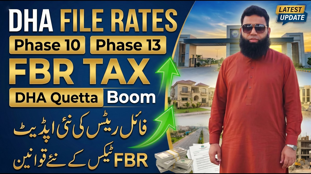 DHA File Rates & FBR Tax Rules: Detailed Phase 10, Phase 13 and DHA Quetta Analysis