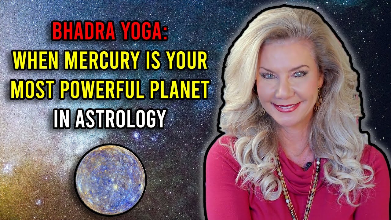 Bhadra Yoga: When Mercury Is Your Most Powerful Planet in Astrology
