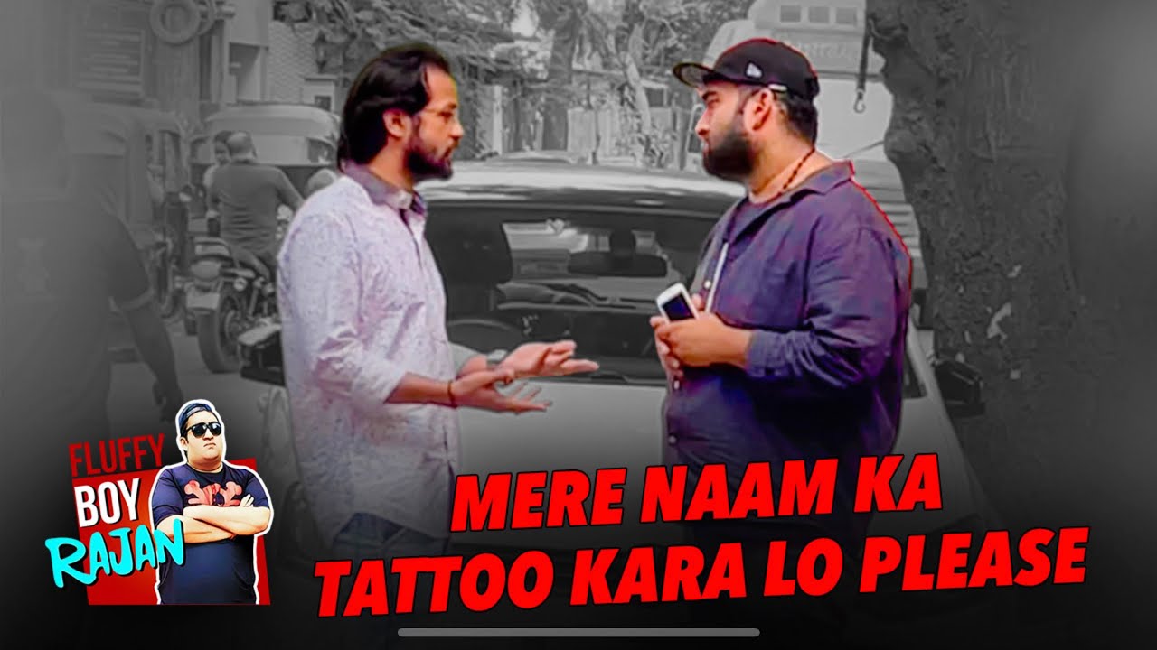 Rajan rockstar ka tattoo karwalo please ! Fluffyboyrajan