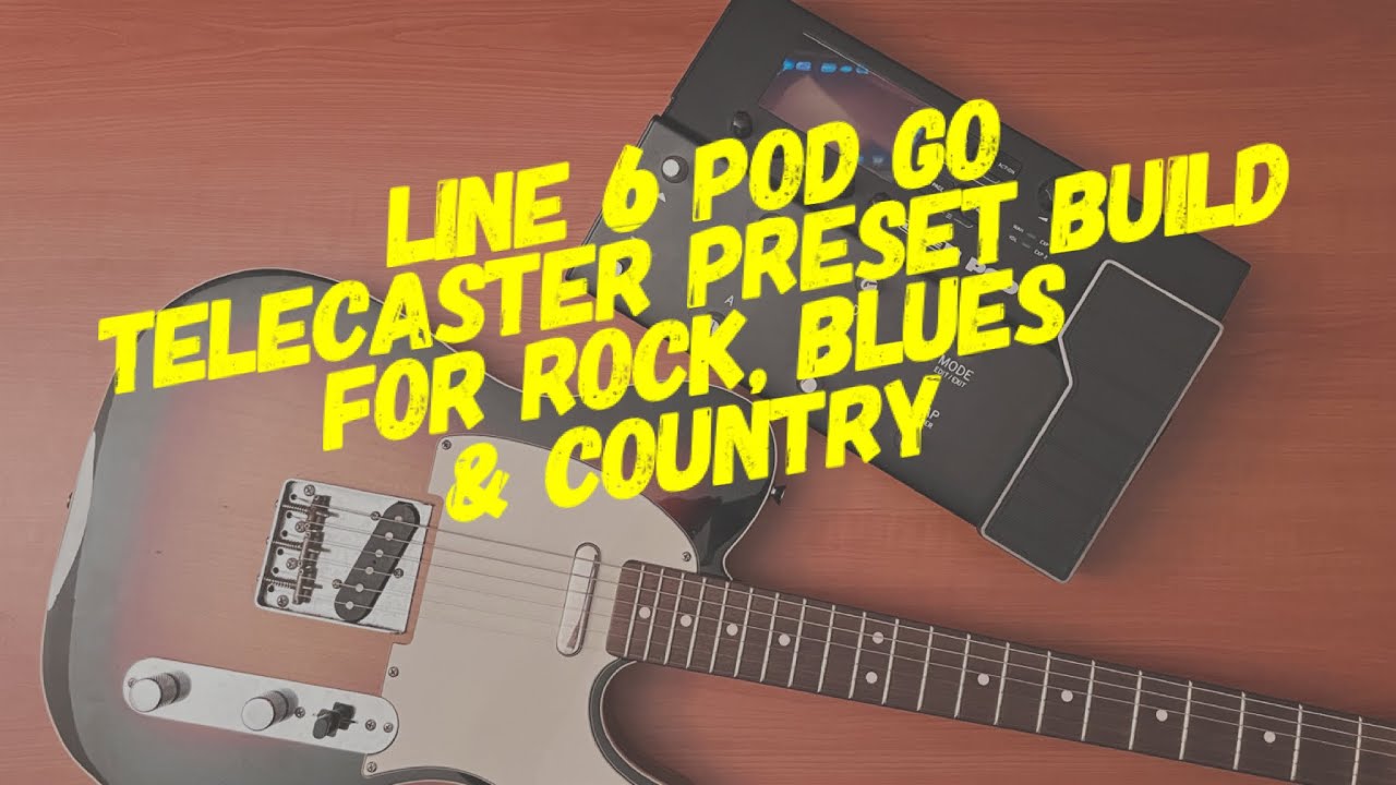 Сборка пресетов Line 6 POD GO Telecaster… для рока, блюза и кантри