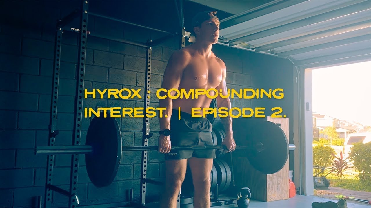 HYROX: Compounding Interest. | Episode 2.