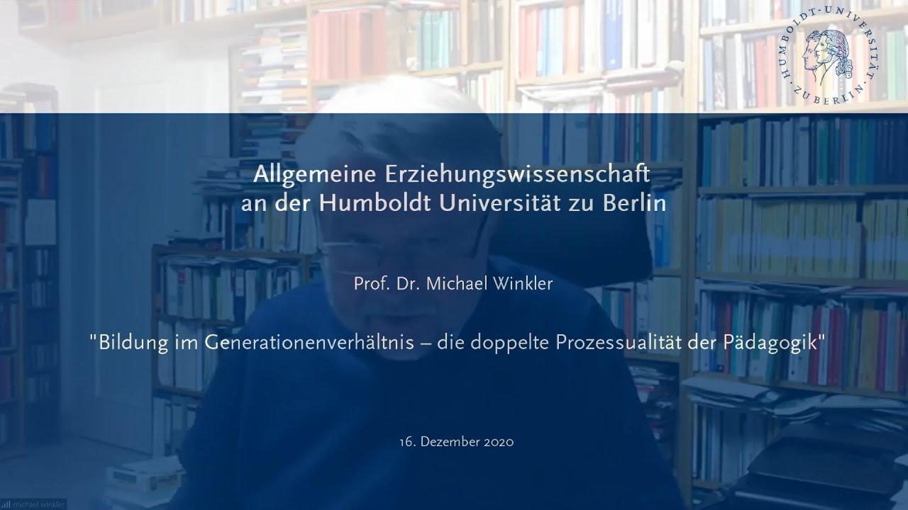 Michael Winkler - Bildung im Generationenverhältnis – die doppelte Prozessualität der Pädagogik