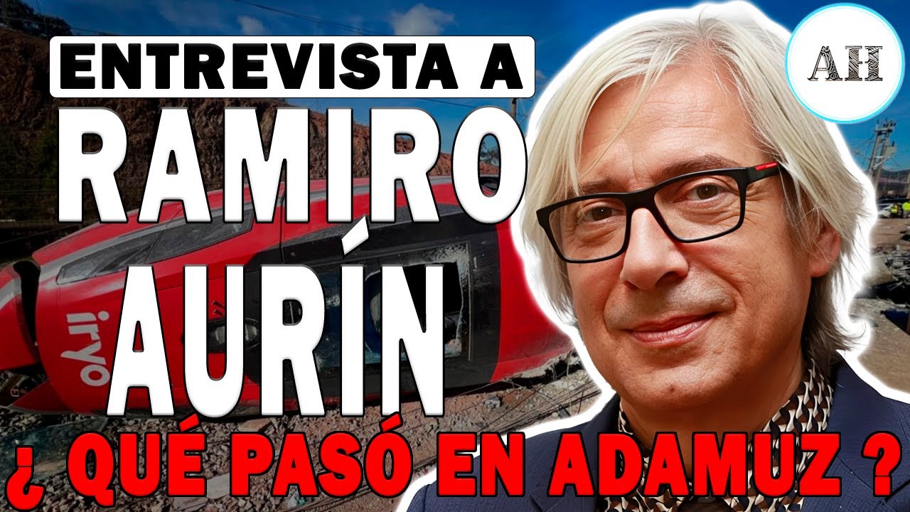 Entrevista a Ramiro Aurín: causas del accidente ferroviario de Adamuz ✅