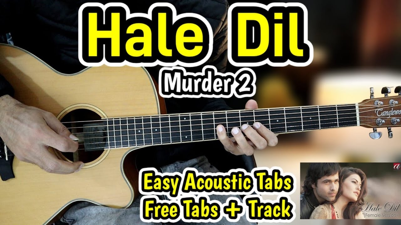 Hale Dil - Murder 2 - Trending - Very Easy Acoustic Guitar Tabs - Free written tabs + Backing Track