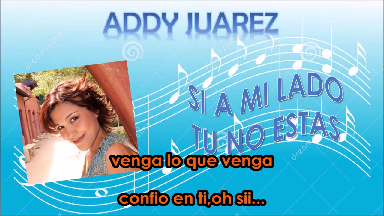 ADDY JUAREZ - PISTA - SI A MI LADO TU NO ESTAS