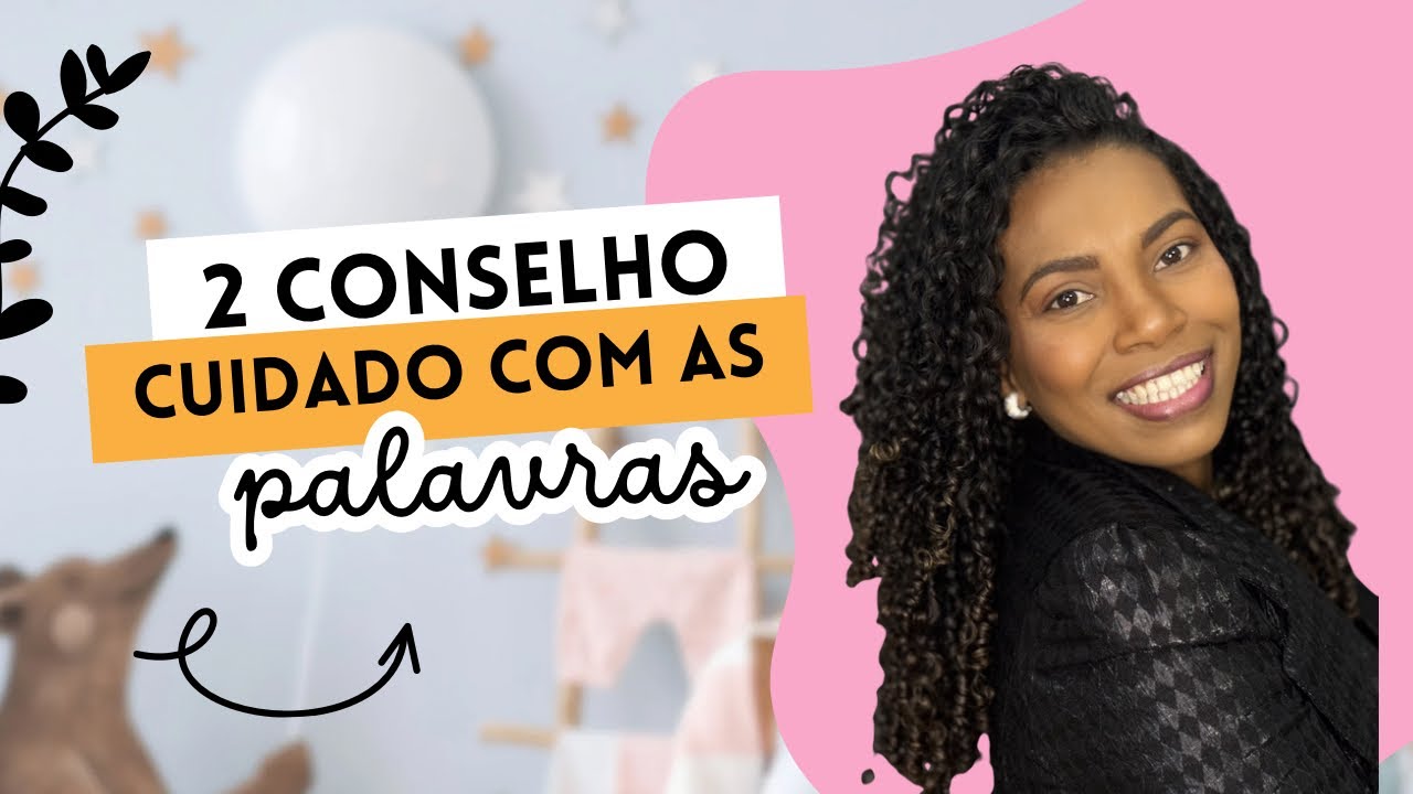 2ºConselho “cuidado com as palavras”
