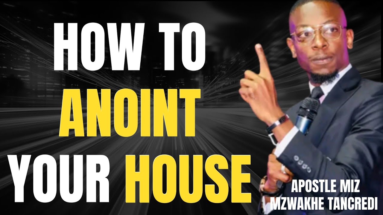 Signs You Need To Anoint Your Home - APOSTLE MIZ MZWAKHE TANCREDI