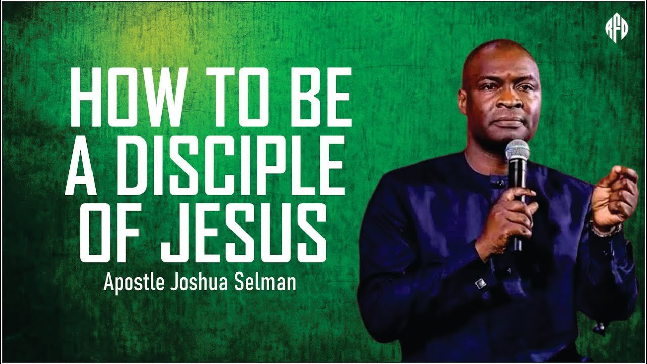 Becoming a Follower of Jesus: Practical Steps You Must Follow | Apostle Joshua Selman