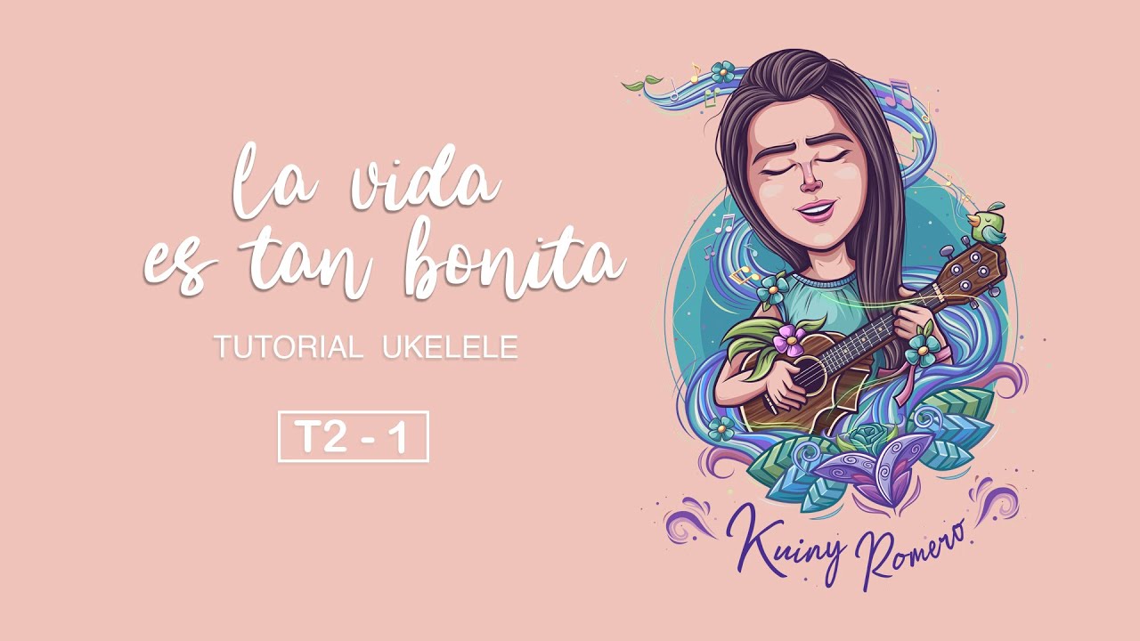 Tutorial Ukelele - La vida es tan bonita
