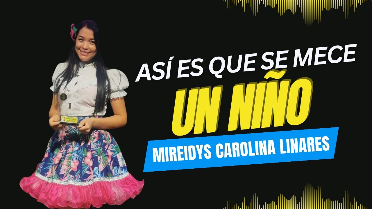 Así es que se mece un niño | Mireidys Carolina Linares | voz recia femenina #joropo