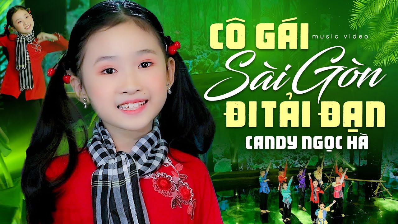 Cô Gái Sài Gòn Đi Tải Đạn - Bé Candy Ngọc Hà - Nhạc Thiếu Nhi Remix Sôi Động Hay Nhất