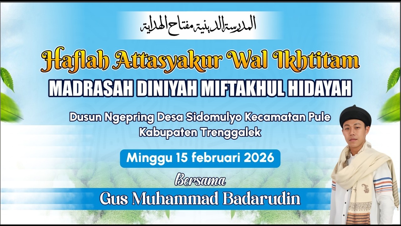 🔴LIVE HAFLAH ATTASYAKUR WAL IKHTITAM MADRASAN DINIYAH MIFTAKHUL HIDAYAH || BERSAMA GUS M. BADARUDIN